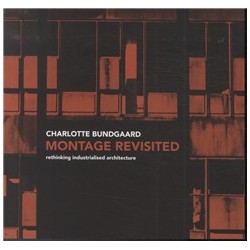 Montage Revisited: rethinking industrialised architecture
