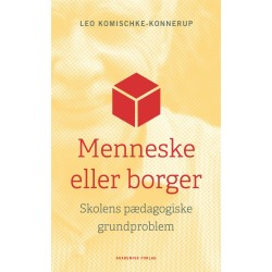 Menneske eller borger: Skolens pædagogiske grundproblem
