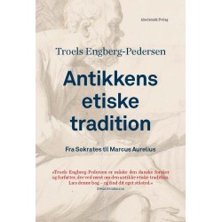 Antikkens etiske tradition: Fra Sokrates til Marcus Aurelius