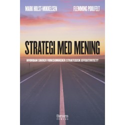 Strategi med mening: Hvordan skaber virksomheder strategisk effektivitet?
