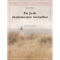 En jysk skolemester fortæller