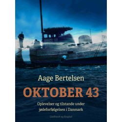 Oktober 43. Oplevelser og tilstande under jødeforfølgelsen i Danmark