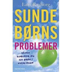 Sunde børns problemer: Sådan hjælper du dit barn i hverdagen