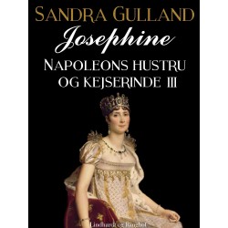 Josephine: Napoleons hustru og kejserinde III