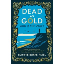 Dead as Gold: A beautifully wrought gothic crime novel of buried pasts and the fairytales that haunt us