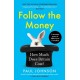 Follow the Money: 'Gripping and horrifying... witty and brilliant. Buy it' The Times