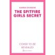 The Spitfire Girl's Secret: The heartwarming and unforgettable historical wartime saga from the author of THE STRAWBERRY FIELD GIRLS AT WAR