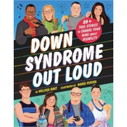 Down Syndrome Out Loud: 20+ True Stories of Disability and Determination