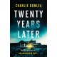 Twenty Years Later: An unputdownable cold case murder mystery with a jaw dropping finale