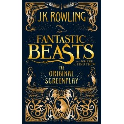 Fantastic Beasts and Where to Find Them: The Original Screenplay