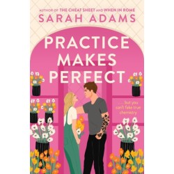 Practice Makes Perfect: The new friends-to-lovers rom-com from the author of the TikTok sensation, THE CHEAT SHEET!
