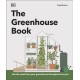 The Greenhouse Book: Make the Most of Your Greenhouse Throughout the Year