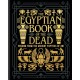The Egyptian Book of the Dead: Wisdom of the Ancient Papyrus of Ani