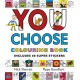 You Choose: Colouring Book with Stickers: A new story every time – what will YOU choose?