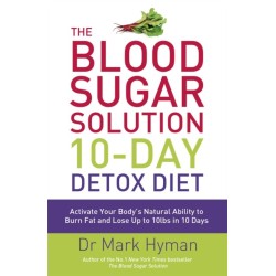 The Blood Sugar Solution 10-Day Detox Diet: Activate Your Body's Natural Ability to Burn fat and Lose Up to 10lbs in 10 Days