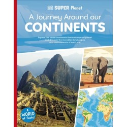 DK Super Planet A Journey Around our Continents