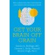 Get Your Brain off Grain: How a gluten-free diet could improve your mental and neurological health