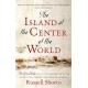 The Island at the Center of the World: The Epic Story of Dutch Manhattan and the Forgotten Colony that Shaped America
