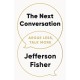 The Next Conversation: Argue Less, Talk More