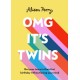OMG It's Twins!: Get Your Twins to Their First Birthday Without Losing Your Mind