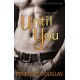 Until You: An unforgettable friends-to-enemies-to-lovers romance