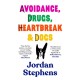 Avoidance, Drugs, Heartbreak and Dogs