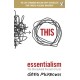 Essentialism: The Disciplined Pursuit of Less