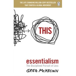 Essentialism: The Disciplined Pursuit of Less