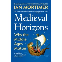 Medieval Horizons: Why the Middle Ages Matter