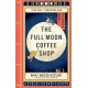 The Full Moon Coffee Shop: THE -1 INTERNATIONALLY BESTSELLING HEALING SERIES