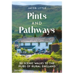 Pints and Pathways: 50 Scenic Walks to the Pubs of Rural England