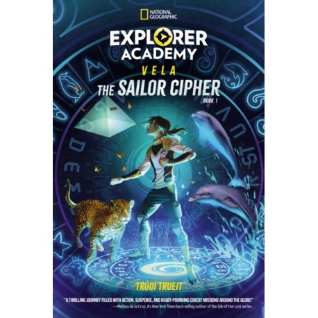 Explorer Academy Vela: The Sailor Cipher (Book 1)
