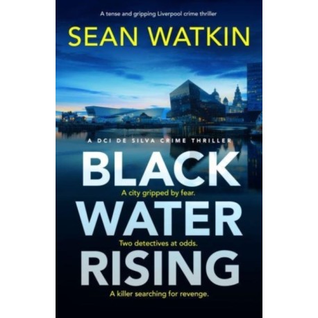 Black Water Rising: A tense and gripping Liverpool crime thriller