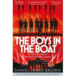 The Boys In The Boat: An Epic Journey to the Heart of Hitler's Berlin