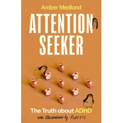 Attention Seeker: The Truth about ADHD