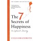 The 7 Secrets of Happiness: An Optimist's Journey