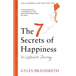 The 7 Secrets of Happiness: An Optimist's Journey