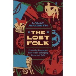The Lost Folk: From the Forgotten Past to the Emerging Future of Folk