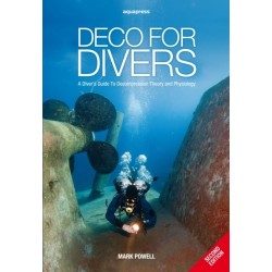Deco for Divers: A Diver's Guide to Decompression Theory and Physiology