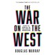 The War on the West: How to Prevail in the Age of Unreason