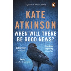 When Will There Be Good News?: (Jackson Brodie)