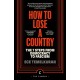 How to Lose a Country: The 7 Steps from Democracy to Fascism