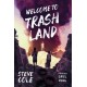 Welcome to Trashland