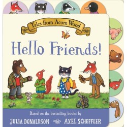 Tales from Acorn Wood: Hello Friends!: A preschool tabbed board book – perfect for little hands