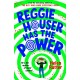 Reggie Houser Has the Power