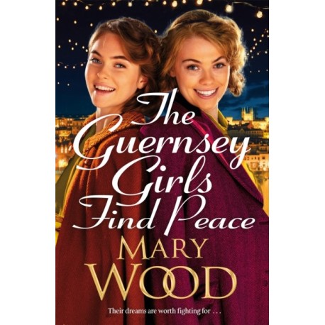 The Guernsey Girls Find Peace: The Final Heartbreaking Instalment of the Wartime Trilogy