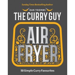 Curry Guy Air Fryer: 50 Simple Curry Favourites
