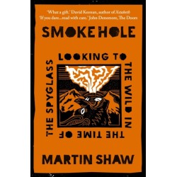 Smoke Hole: Looking to the Wild in the Time of the Spyglass