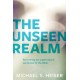 The Unseen Realm – Recovering the Supernatural Worldview of the Bible