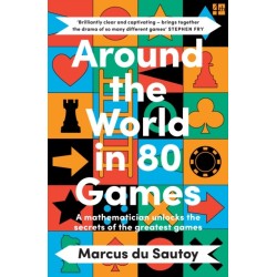 Around the World in 80 Games: A Mathematician Unlocks the Secrets of the Greatest Games